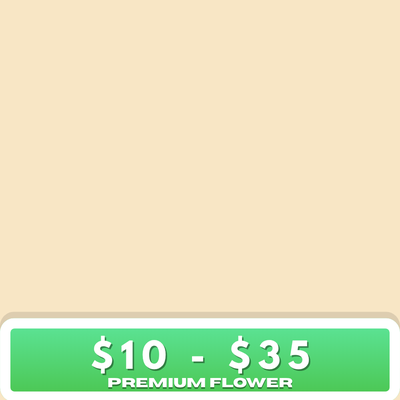 Premium Flower $10 - $35